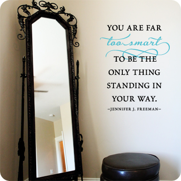 You Are The Only Thing Standing In Your Way
